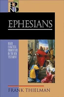 E-Book (epub) Ephesians (Baker Exegetical Commentary on the New Testament) von Frank Thielman