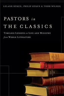 E-Book (epub) Pastors in the Classics von Leland Ryken