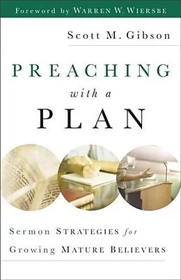E-Book (epub) Preaching with a Plan von Scott M. Gibson