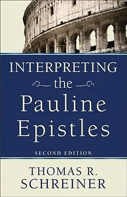 E-Book (epub) Interpreting the Pauline Epistles von Thomas R. Schreiner