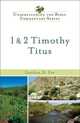 E-Book (epub) 1 & 2 Timothy, Titus (Understanding the Bible Commentary Series) von Gordon D. Fee