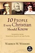 E-Book (epub) 10 People Every Christian Should Know (Ebook Shorts) von Warren W. Wiersbe