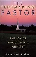 E-Book (epub) Tentmaking Pastor von Dennis Bickers