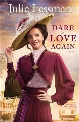 E-Book (epub) Dare to Love Again (The Heart of San Francisco Book #2) von Julie Lessman