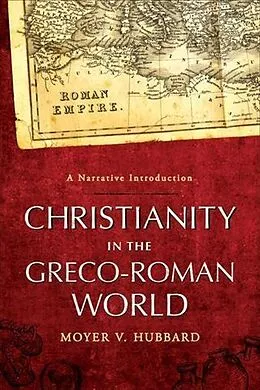 E-Book (epub) Christianity in the Greco-Roman World von Moyer V. Hubbard