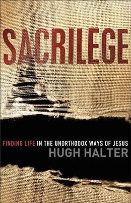 E-Book (epub) Sacrilege (Shapevine) von Hugh Halter