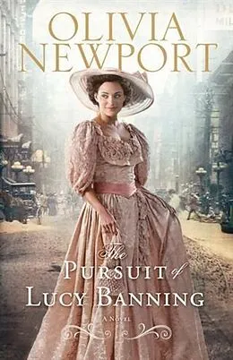 E-Book (epub) Pursuit of Lucy Banning (Avenue of Dreams Book #1) von Olivia Newport