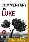 E-Book (epub) Commentary on Luke (Commentary on the New Testament Book #3) von Robert H. Gundry