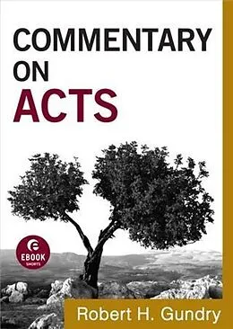 E-Book (epub) Commentary on Acts (Commentary on the New Testament Book #5) von Robert H. Gundry