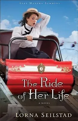 E-Book (epub) Ride of Her Life (Lake Manawa Summers Book #3) von Lorna Seilstad