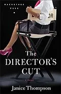 E-Book (epub) Director's Cut (Backstage Pass Book #3) von Janice Thompson