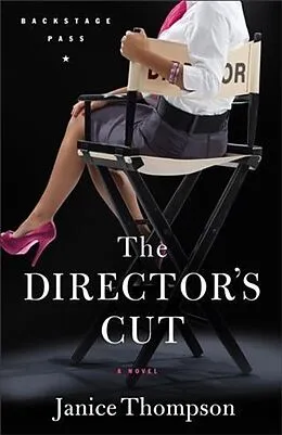E-Book (epub) Director's Cut (Backstage Pass Book #3) von Janice Thompson