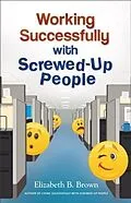 E-Book (epub) Working Successfully with Screwed-Up People von Elizabeth B. Brown