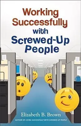 E-Book (epub) Working Successfully with Screwed-Up People von Elizabeth B. Brown