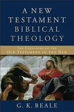 E-Book (epub) New Testament Biblical Theology von G. K. Beale
