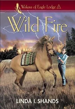 E-Book (epub) Wild Fire (Wakara of Eagle Lodge) von Linda I. Shands