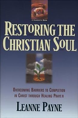 eBook (epub) Restoring the Christian Soul de Leanne Payne