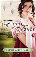 E-Book (epub) Flight of Fancy (The Daughters of Bainbridge House Book #2) von Laurie Alice Eakes