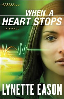 E-Book (epub) When a Heart Stops (Deadly Reunions Book #2) von Lynette Eason