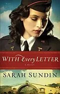 E-Book (epub) With Every Letter (Wings of the Nightingale Book #1) von Sarah Sundin