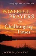 E-Book (epub) Powerful Prayers for Challenging Times von Jackie M. Johnson