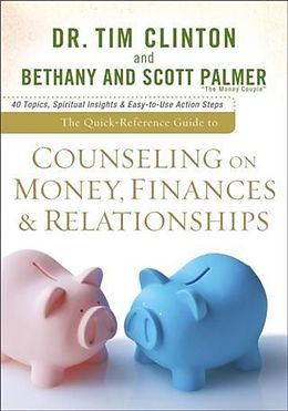 E-Book (epub) Quick-Reference Guide to Counseling on Money, Finances & Relationships von Dr. Tim Clinton