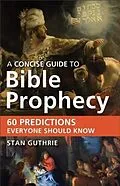 E-Book (epub) Concise Guide to Bible Prophecy von Stan Guthrie