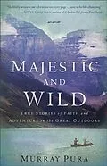E-Book (epub) Majestic and Wild von Murray Pura