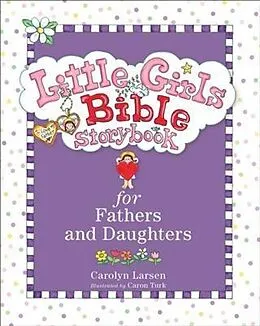 E-Book (epub) Little Girls Bible Storybook for Fathers and Daughters von Carolyn Larsen