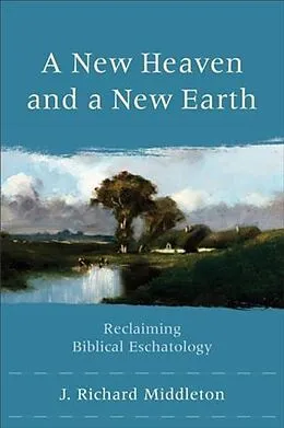 E-Book (epub) New Heaven and a New Earth von J. Richard Middleton