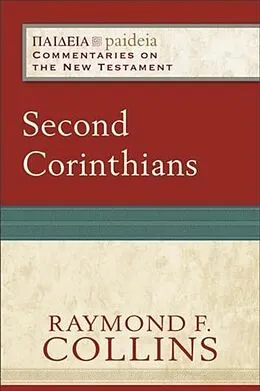 E-Book (epub) Second Corinthians (Paideia: Commentaries on the New Testament) von Raymond F. Collins
