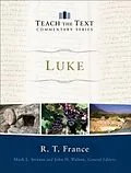 E-Book (epub) Luke (Teach the Text Commentary Series) von R. T. France