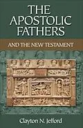 E-Book (epub) Apostolic Fathers and the New Testament von Clayton N. Jefford