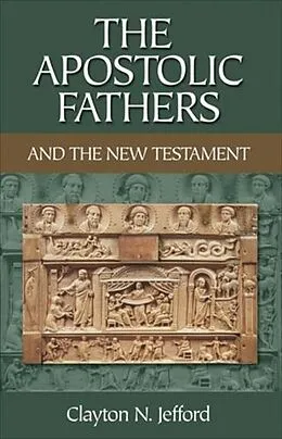 E-Book (epub) Apostolic Fathers and the New Testament von Clayton N. Jefford