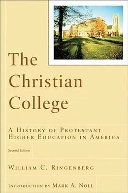 E-Book (epub) Christian College (RenewedMinds) von William C. Ringenberg