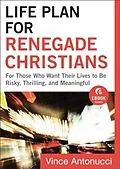 E-Book (epub) Life Plan for Renegade Christians (Ebook Shorts) von Vince Antonucci