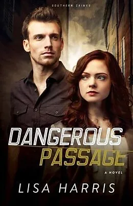 E-Book (epub) Dangerous Passage (Southern Crimes Book #1) von Lisa Harris