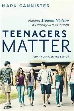 E-Book (epub) Teenagers Matter (Youth, Family, and Culture) von Mark Cannister