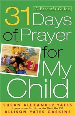 E-Book (epub) 31 Days of Prayer for My Child von Susan Alexander Yates