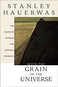ePUB With the Grain of the Universe von Stanley Hauerwas