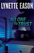 E-Book (epub) No One to Trust (Hidden Identity Book #1) von Lynette Eason