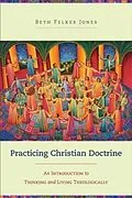 ePUB Practicing Christian Doctrine von Beth Felker Jones