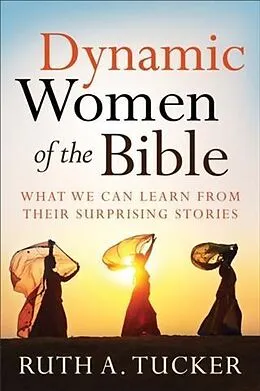 E-Book (epub) Dynamic Women of the Bible von Ruth A. Tucker
