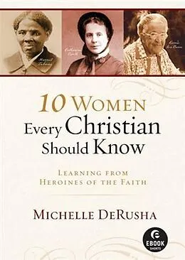 E-Book (epub) 10 Women Every Christian Should Know (Ebook Shorts) von Michelle DeRusha