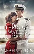 E-Book (epub) Through Waters Deep (Waves of Freedom Book #1) von Sarah Sundin
