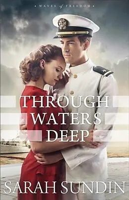 E-Book (epub) Through Waters Deep (Waves of Freedom Book #1) von Sarah Sundin