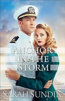 E-Book (epub) Anchor in the Storm (Waves of Freedom Book #2) von Sarah Sundin