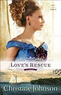 E-Book (epub) Love's Rescue (Keys of Promise Book #1) von Christine Johnson