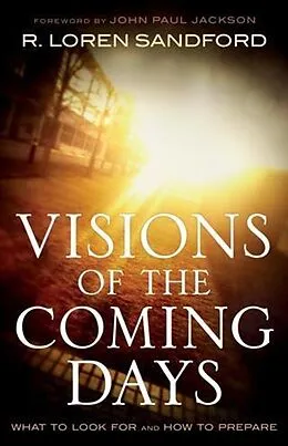 E-Book (epub) Visions of the Coming Days von R. Loren Sandford
