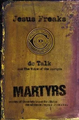 E-Book (epub) Jesus Freaks: Martyrs von DC Talk
